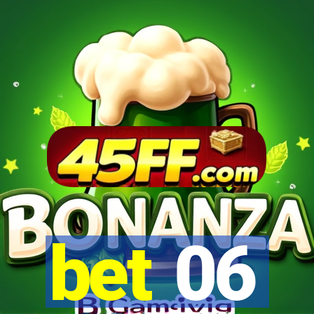 bet 06